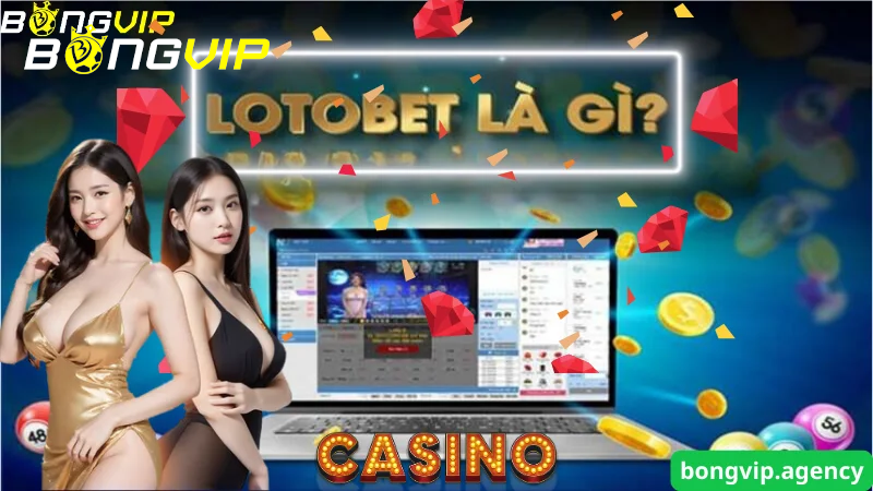 Cá cược Lotobet là gì?