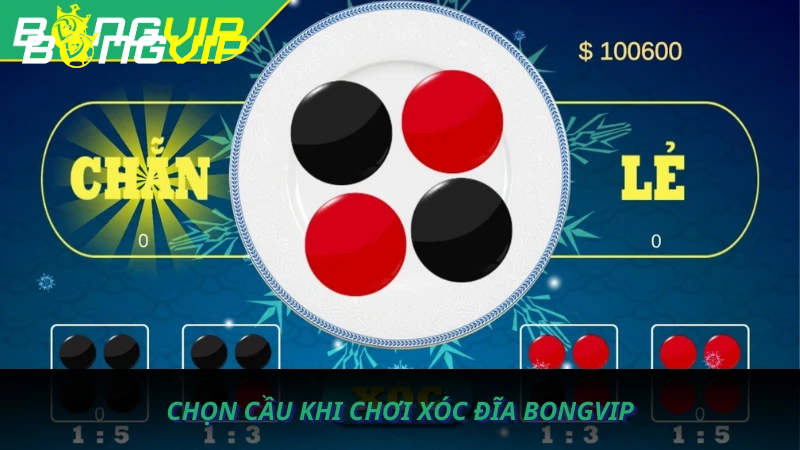 Chọn cầu khi chơi Xóc Đĩa Bongvip